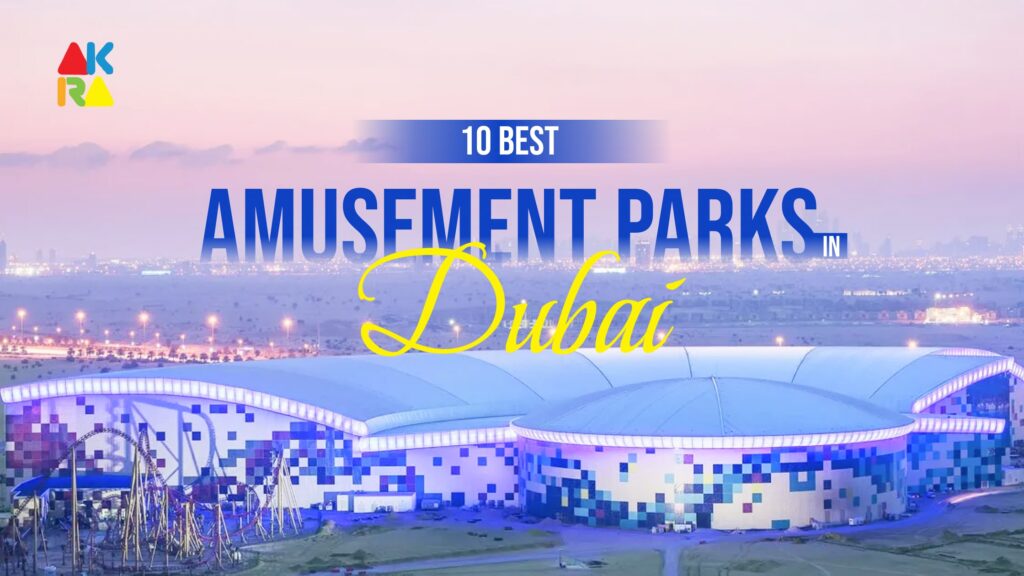 best-amusement-parks-in-dubai